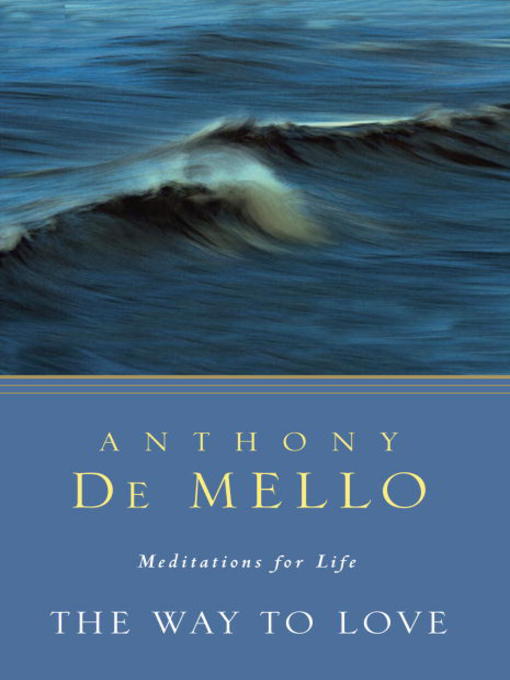 Title details for The Way to Love by Anthony De Mello - Available